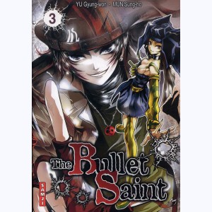 The Bullet Saint : Tome 3