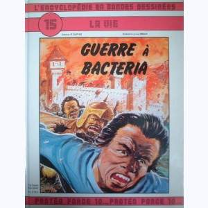 L'encyclopédie en Bandes Dessinées : Tome 15, Guerre à Bacteria
