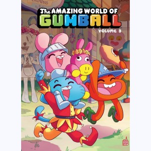 The amazing world of Gumball : Tome 3