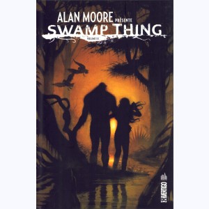 Alan Moore présente Swamp Thing : Tome 3