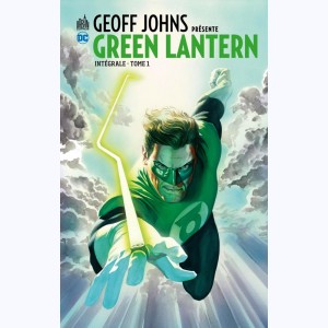 Geoff Johns présente Green Lantern : Tome 1, Intégrale
