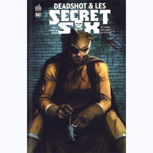 Deadshot & Les Secret Six : Tome 4, La rage de vaincre