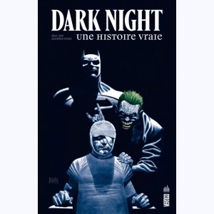 Dark Night, Une histoire vraie