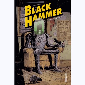 Black Hammer : Tome 4, Le meilleur des mondes