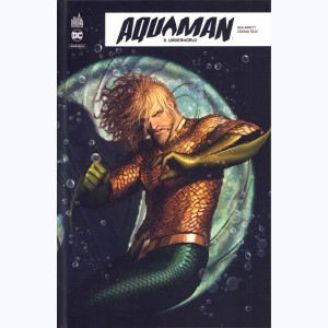 Aquaman Rebirth : Tome 3, Underworld