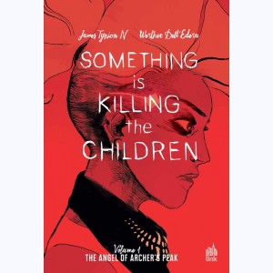Something is Killing the Children : Tome 1, The Angel of Archer's Peak