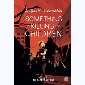 Something is Killing the Children : Tome 3, The Game of Nothing