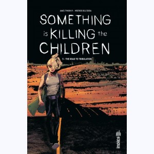 Something is Killing the Children : Tome 5, The Road To Tribulation