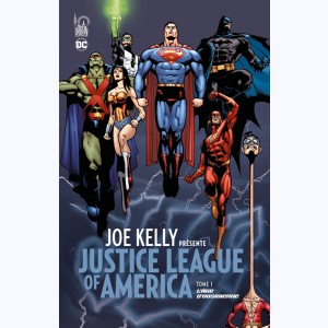 Joe Kelly présente Justice League of America : Tome 1, L'âge d'obsidienne