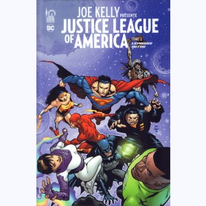 Joe Kelly présente Justice League of America, L'épreuve du feu