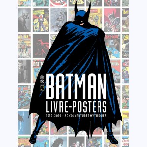 Batman (Art), livre-posters 1939-2019 - 80 couvertures mythiques
