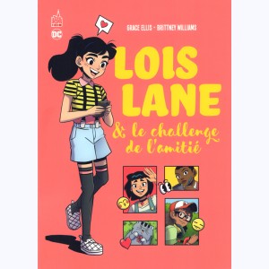 Lois Lane, Lois Lane & le challenge de l'amitié