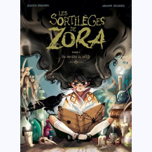 Les Sortilèges de Zora : Tome 1, Une sorcière au collège