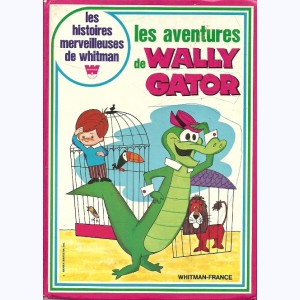 Les histoires merveilleuses de Whitman, Les aventures de Wally Gator