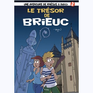 Rhésus & Dulci : Tome 2, Le trésor de Brieuc