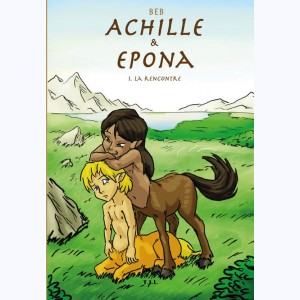 Achille & Epona : Tome 1, La rencontre