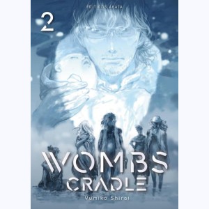 Wombs Cradle : Tome 2