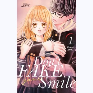 Don't fake your smile : Tome 1