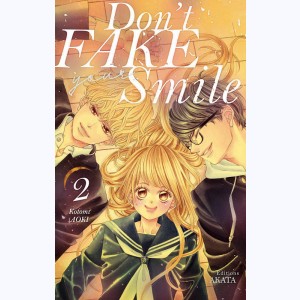 Don't fake your smile : Tome 2