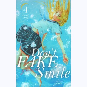 Don't fake your smile : Tome 4