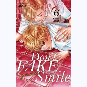 Don't fake your smile : Tome 6