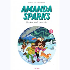 Amanda Sparks : Tome 2, Mystère givré en Alsaka