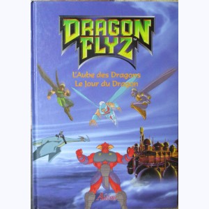 Dragon Flyz : Tome 1, L'aube des dragons - Le jour du dragon