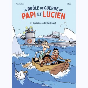La drôle de guerre de Papi et Lucien : Tome 2, Expédition : L'atlantique !