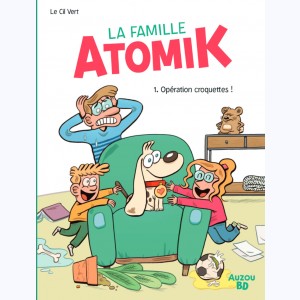 La famille Atomik : Tome 1, Opération croquettes !
