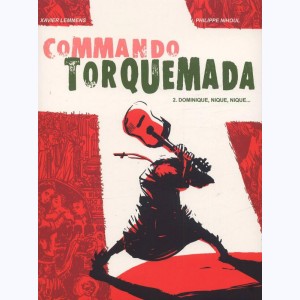 Commando Torquemada : Tome 2, Dominique, nique, nique...