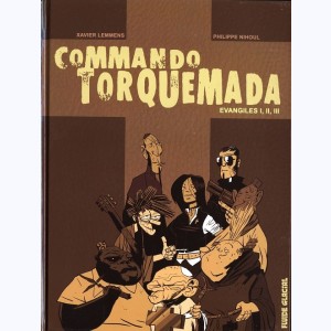 Commando Torquemada, Evangiles I, II, III