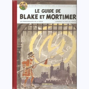 Autour de Blake & Mortimer, Le Guide de Blake et Mortimer - Les personnages de la série - Londres vu par les héros : 