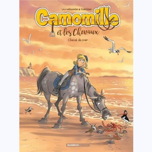 Camomille et les chevaux : Tome 11, Cheval de mer