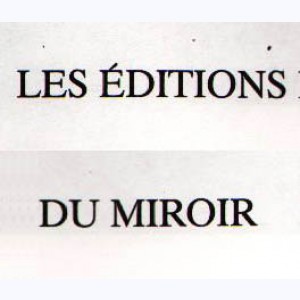Editeur : Edition du Miroir