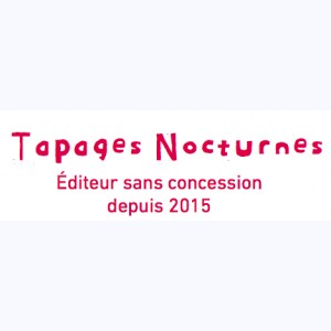Editeur : Tapages Nocturnes