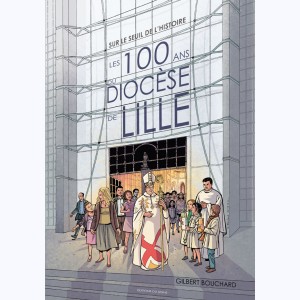 Les 100 ans du Diocèse de Lille