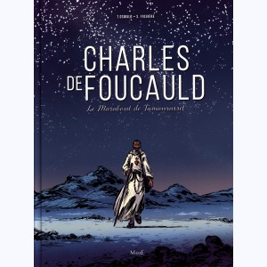 Charles de Foucauld, le marabout de Tamanrasset