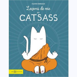 Catsass, Leçons de vie