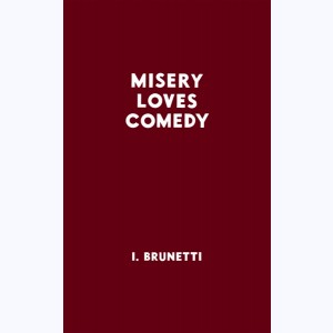 Misery loves Comedy