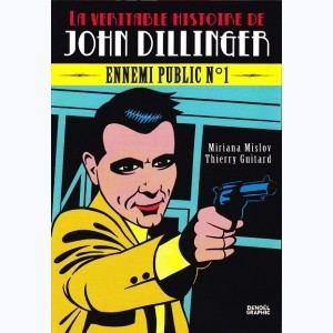 La véritable histoire de John Dillinger