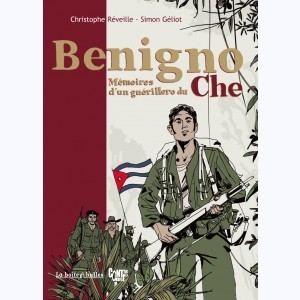 Benigno, mémoires d'un guérillero du Che
