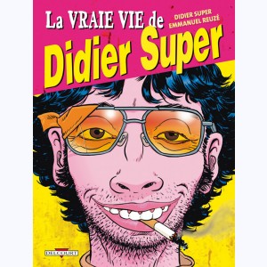 La Vraie vie de Didier Super