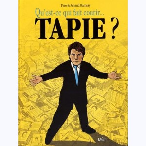 Qu'est-ce qui fait courir Tapie ?