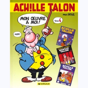 Achille Talon : Tome Int. 4, Mon œuvre à moi ! - T. 4 (re 10, 11, 12)
