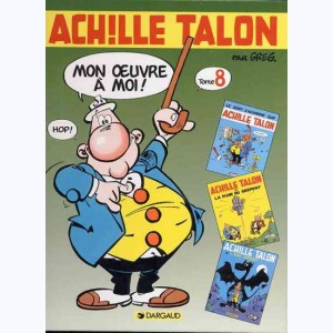 Achille Talon : Tome Int. 8, Mon œuvre à moi ! - T. 8 (re 22, 23, 24)