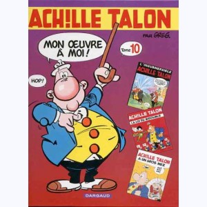 Achille Talon : Tome Int. 10, Mon œuvre à moi ! - T. 10 (re 28, 29, 30)