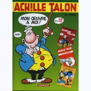 Achille Talon : Tome Int. 12, Mon œuvre à moi ! - T. 12 (re 34, 35, 36)