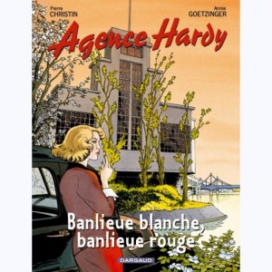 Agence Hardy : Tome 4, Banlieue rouge, banlieue blanche