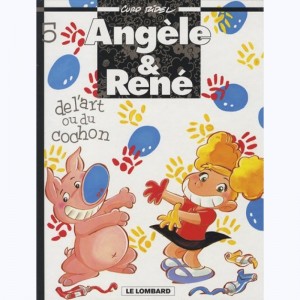 Angèle et René : Tome 5, De l'art ou du cochon