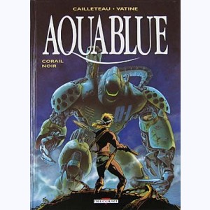 Aquablue : Tome 4, Corail noir